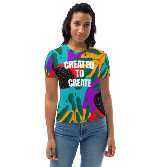 Created To Create Women's T-Shirt